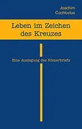 E-Book (epub) Leben im Zeichen des Kreuzes von Joachim Cochlovius