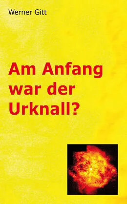 E-Book (epub) Am Anfang war der Urknall von Werner Gitt