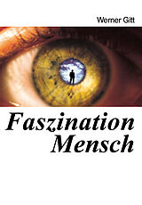E-Book (epub) Faszination Mensch von Werner Gitt