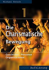 E-Book (epub) Die Charismatische Bewegung 1 von Michael Kotsch