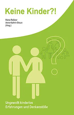 E-Book (epub) Keine Kinder?! von Maria Roßner, Anne-Kathrin Braun