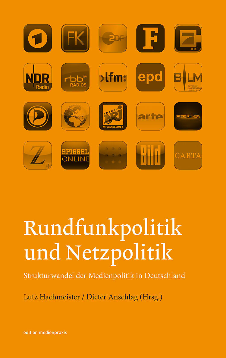 Rundfunkpolitik und Netzpolitik. Strukturwandel der Medienpolitik in Deutschland