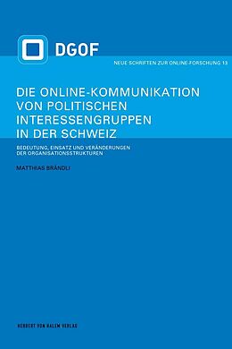 Kartonierter Einband Die Online-Kommunikation von politischen Interessengruppen in der Schweiz von Matthias Brändli
