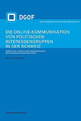 E-Book (pdf) Die Online-Kommunikation von politischen Interessengruppen in der Schweiz von Matthias Brändli