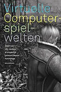 E-Book (pdf) Virtuelle Computerspielwelten von Benjamin Bigl