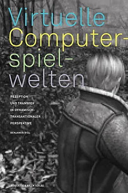 E-Book (pdf) Virtuelle Computerspielwelten von Benjamin Bigl