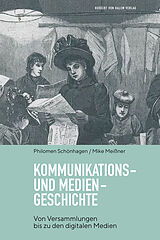Kartonierter Einband Kommunikations- und Mediengeschichte von Philomen Schönhagen, Mike Meißner