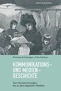E-Book (epub) Kommunikations- und Mediengeschichte von Philomen Schönhagen, Mike Meißner