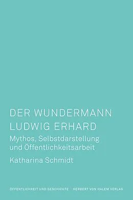 E-Book (pdf) Der Wundermann Ludwig Erhard von Katharina Schmidt