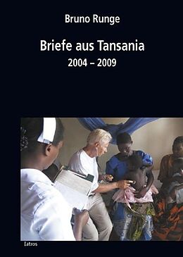 Kartonierter Einband Briefe aus Tansania - 20042009 von Bruno Runge