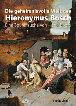 Fester Einband Die geheimnisvolle Welt des Hieronymus Bosch von Henk Boom