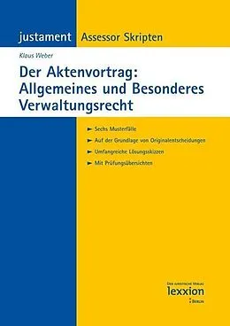 E-Book (pdf) Der Aktenvortrag: Allgemeines und Besonderes Verwaltungsrecht von Klaus Weber