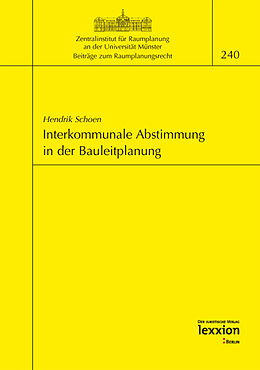Kartonierter Einband Interkommunale Abstimmung in der Bauleitplanung von Hendrik Schoen