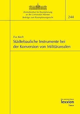 E-Book (pdf) Städtebauliche Instrumente bei der Konversion von Militärarealen von Eva Koch
