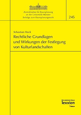 Kartonierter Einband Rechtliche Grundlagen und Wirkungen der Festlegung von Kulturlandschaften von Sebastian Huck