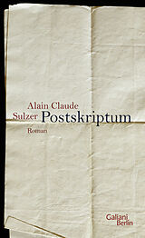 Fester Einband Postskriptum von Alain Claude Sulzer