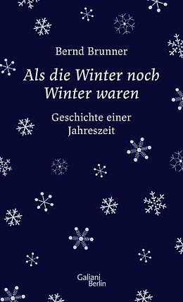 Fester Einband Als die Winter noch Winter waren von Bernd Brunner