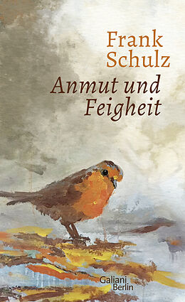Fester Einband Anmut und Feigheit von Frank Schulz