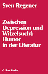 Kartonierter Einband Zwischen Depression und Witzelsucht von Sven Regener