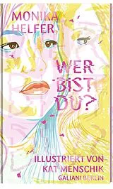 Fester Einband Wer bist du? von Kat Menschik, Monika Helfer