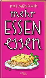 Fester Einband Mehr Essen essen von Kat Menschik