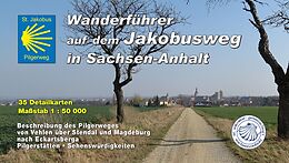 Kartonierter Einband Jakobusweg in Sachsen-Anhalt von Sebastian Bartsch, Rainer Schulz