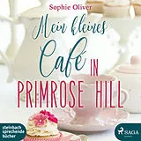Audio CD (CD/SACD) Mein kleines Café in Primrose Hill von Sophie Oliver