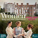 Audio CD (CD/SACD) (CD) Little Women - Betty und ihre Schwestern von Louisa May Alcott