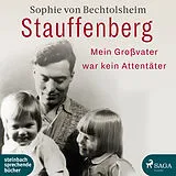 Audio CD (CD/SACD) Stauffenberg - mein Großvater war kein Attentäter von Sophie von Bechtolsheim