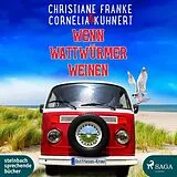 Digital Wenn Wattwürmer weinen von Christiane Franke, Cornelia Kuhnert