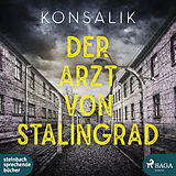 Digital Der Arzt von Stalingrad von Konsalik