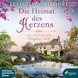 Audio CD (CD/SACD) (CD) Die Heimat des Herzens von Felicity Whitmore