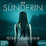 Audio CD (CD/SACD) Die Sünderin von Petra Hammesfahr