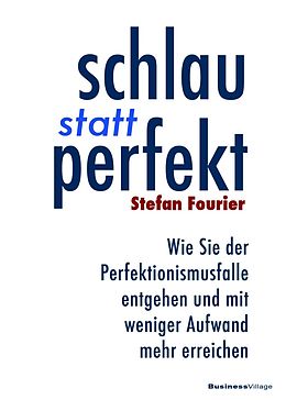 E-Book (pdf) Schlau statt perfekt von Stefan Fourier