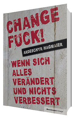 Fester Einband Change Fuck! von Ardeschyr Hagmaier
