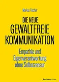 E-Book (pdf) Die neue Gewaltfreie Kommunikation von Markus Fischer