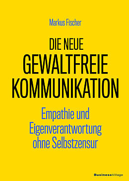E-Book (pdf) Die neue Gewaltfreie Kommunikation von Markus Fischer