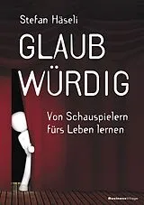 Fester Einband Glaubwürdig von Stefan Häseli
