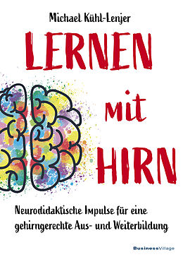 Kartonierter Einband Lernen mit Hirn von Michael Kühl-Lenjer