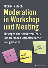 Kartonierter Einband Moderation in Workshop und Meeting von Michaela Stach