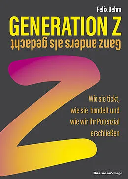 E-Book (epub) Generation Z  Ganz anders als gedacht von Felix Behm
