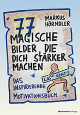 Buch 77 magische Bilder, die dich stärker machen von Markus Hörndler