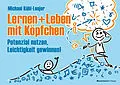E-Book (epub) Leben und Lernen mit Köpfchen von Michael Kühl-Lenjer