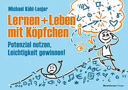 E-Book (epub) Leben und Lernen mit Köpfchen von Michael Kühl-Lenjer