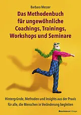 Fester Einband Das Methodenbuch für ungewöhnliche Coachings, Trainings, Workshops und Seminare von Barbara Messer