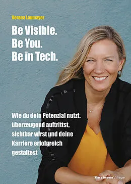 E-Book (epub) Be Visible. Be You. Be in Tech. von Verena Laumayer