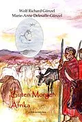 E-Book (epub) Guten Morgen Afrika von Wolf R. Günzel, Marie-Anne Delesalle-Günzel