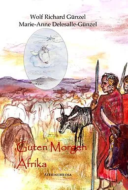 E-Book (epub) Guten Morgen Afrika von Wolf R. Günzel, Marie-Anne Delesalle-Günzel