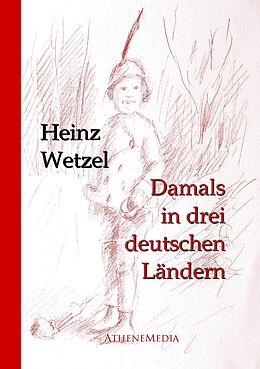 Kartonierter Einband Damals in drei deutschen Ländern von Heinz Wetzel