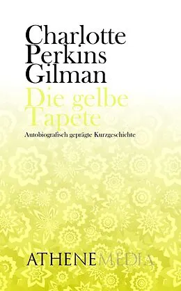 E-Book (epub) Die gelbe Tapete von Charlotte Perkins Gilman